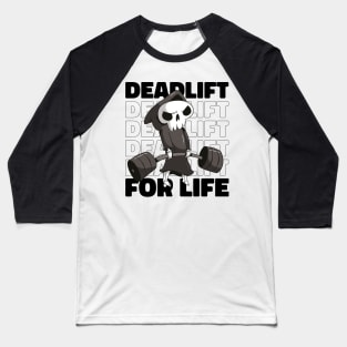 Fitness Gym Motivational Quote Deadlift For life Baseball T-Shirt